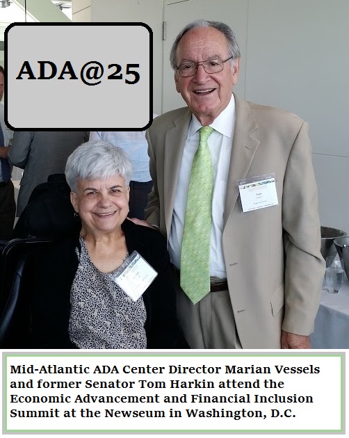 Mid-Atlantic ADA Center Director Marian Vessels and former Senator Tom Harkin, ADA@25 Economic Advancement Summit, Newseum, Washington, DC