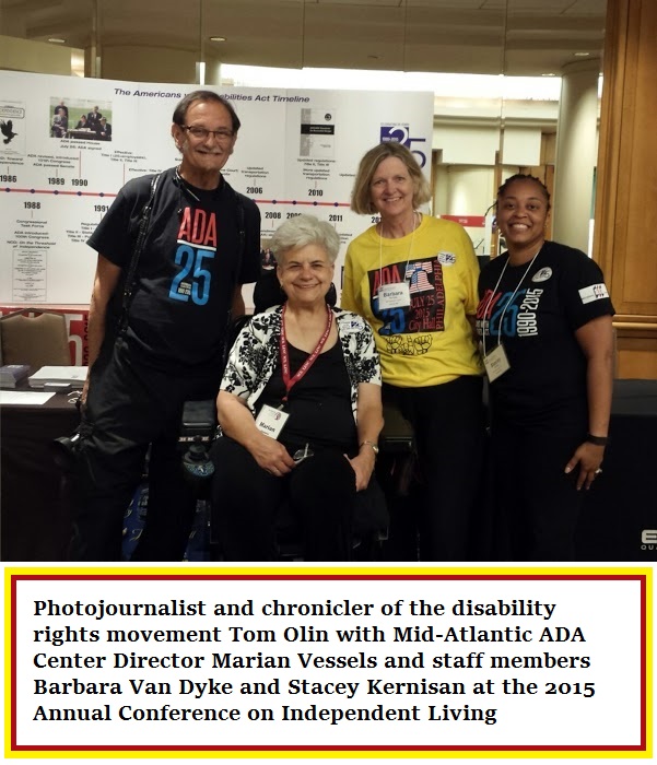 photojounalist Tom Olin, Mid-Atlantic ADA Center Director Marian Vessels, staff Barbara Van Dyke, Stacey Kernisan, 2015 Independent Living Conference